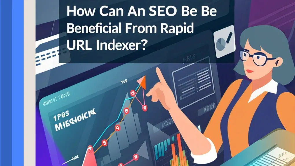 Google Search Console vs Rapid URL Indexer: A Comprehensive SEO Comparison 1 How Can An SEO Be Beneficial From Rapid URL Indexer?