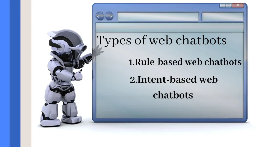 Create a web chatbot for the websites: Responsive service tool 1 types of chatbot