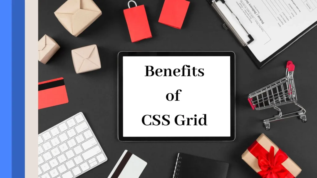 CSS Grid vs Flexbox: Effortless responsive layout control 1 Benefits of CSS Grid