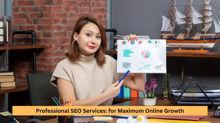 Professional SEO Services: for Maximum Online Growth