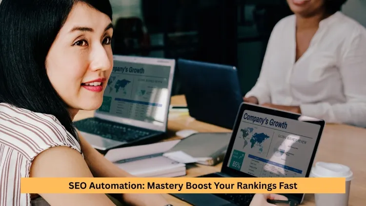 SEO Automation: Mastery Boost Your Rankings Fast