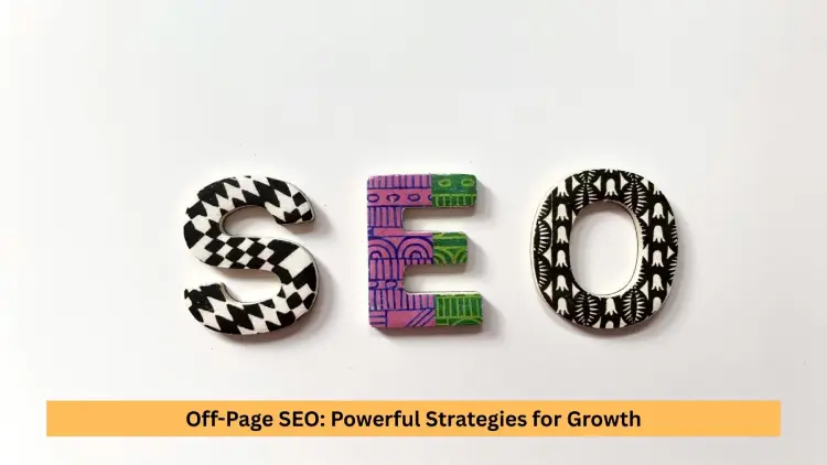 Off-Page SEO: Powerful Strategies for Growth