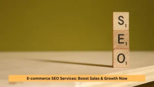 E-commerce SEO Services: Boost Sales & Growth Now
