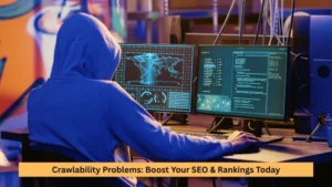 Crawlability Problems: Boost Your SEO & Rankings Today