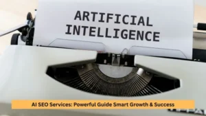 AI SEO Services: Powerful Guide Smart Growth & Success