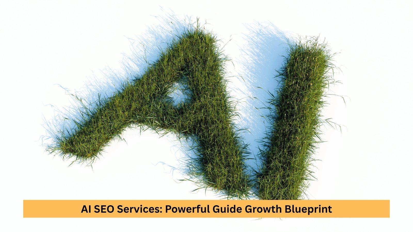 AI SEO Services: Powerful Guide Growth Blueprint